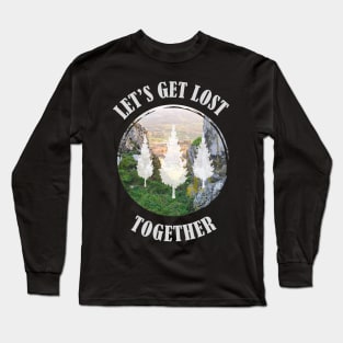 Let's Get Lost Together Long Sleeve T-Shirt